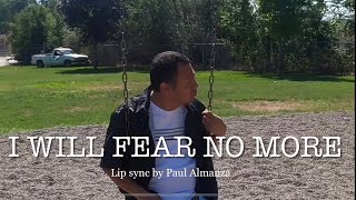 Lip Sync music video+ Afters + I will Fear no more + a spiritual message