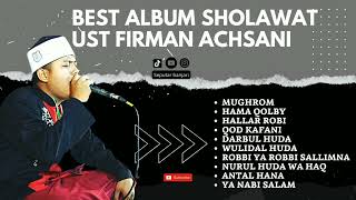 BEST ALBUM SHOLAWAT (AUDIO HD) UST FIRMAN ACHSANI