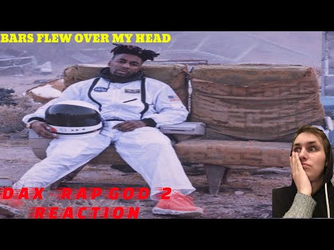 REACTING TO DAX - RAP GOD 2 [ONE TAKE VIDEO] BARS FLEW OVER MY HEAD