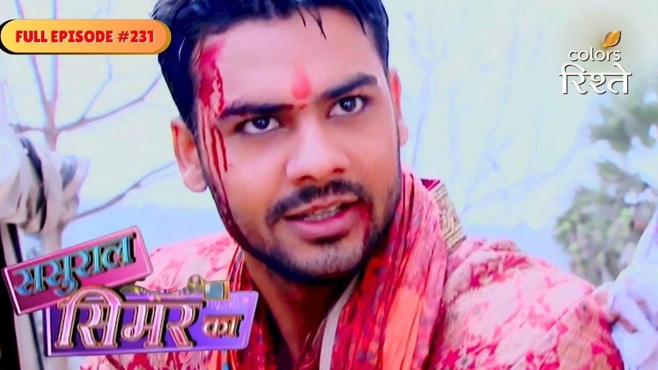 Sasural Simar Ka | Veeru fired a bullet at Roli | Full Ep - 231 | Colors Rishtey