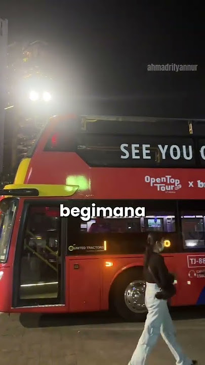 Nyobain naik bus tingkat terbuka buat keliling jakarta malam-malam? #eksperimen