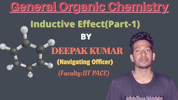 Basic Concept of Inductive Effect(Part-1) || GOC-02 || BY DEEPAK KUMAR(Navigating Officer).