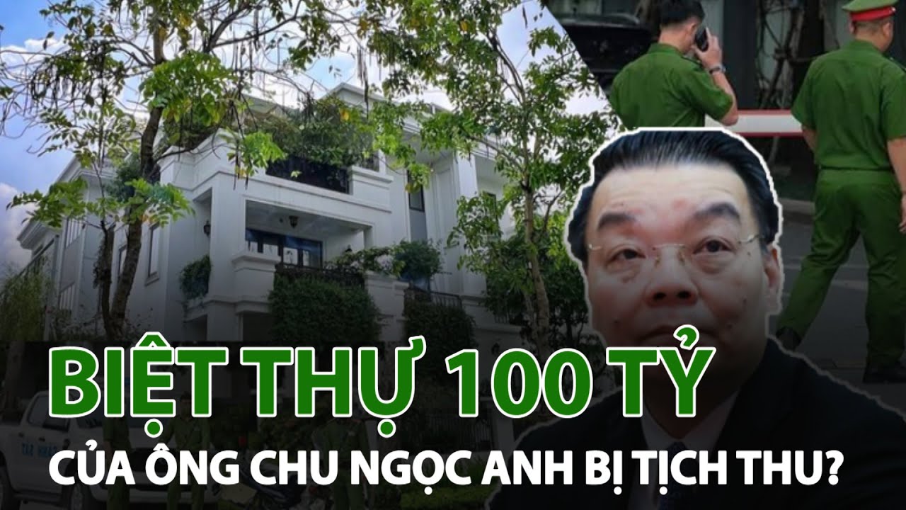 Biệt thự định giá 100 tỷ của ông Chu Ngọc Anh có bị kê biên ...