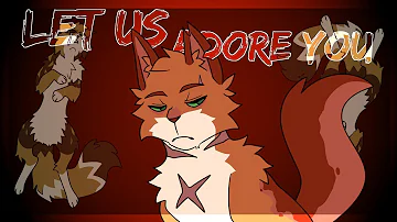 Let Us Adore You\\Warrior cats Rustclaw AU - MEME(Flash Warning)