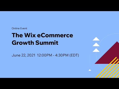 The Wix eCommerce Growth Summit: How to Market and Grow Your eCommerce Business - The Wix eCommerce Growth Summit: How to Market and Grow Your eCommerce Business