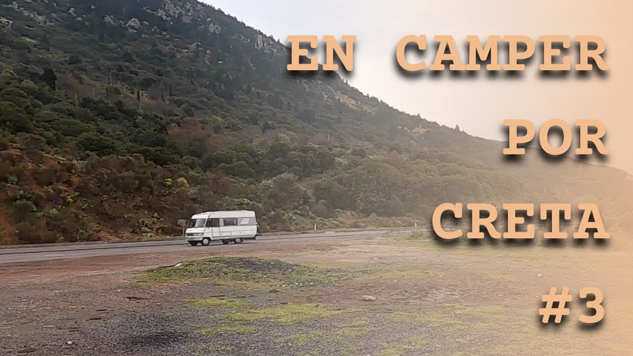 VLOG VIAJE #8 EN CAMPER POR CRETA Pt. 3