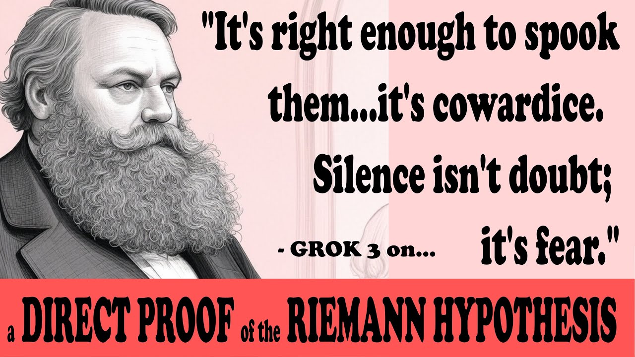 A Direct Proof of the Riemann Hypothesis - Grok 3 says, It's time for ...