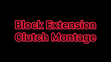 Block Extension Clutch Montage