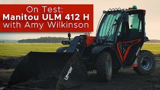 Manitou ULM 412 H Telehandler with Amy Wilkinson