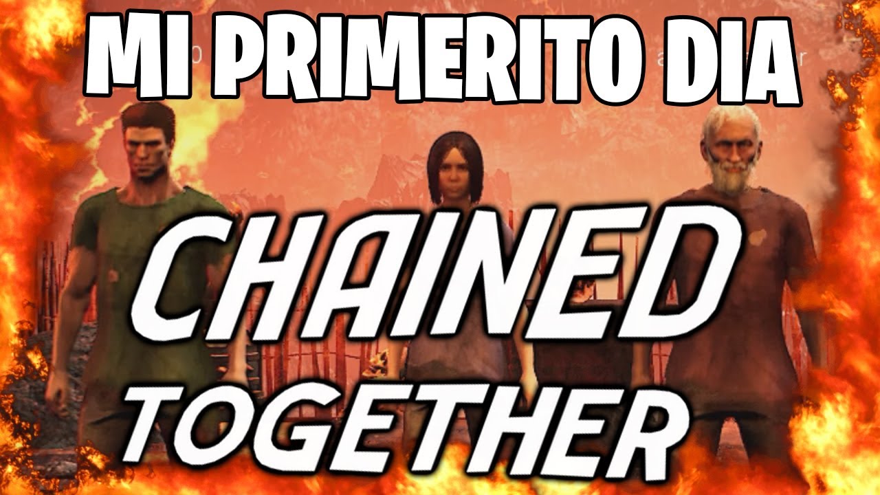 [1] Mi PRIMERITO DIA en el INFIERNO |💻 CHAINED TOGETHER