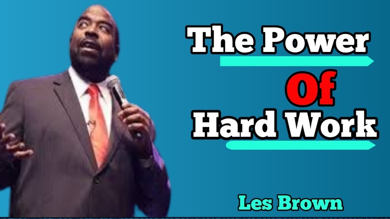 The Power of Hard Work - Your Path to Success | Les Brown