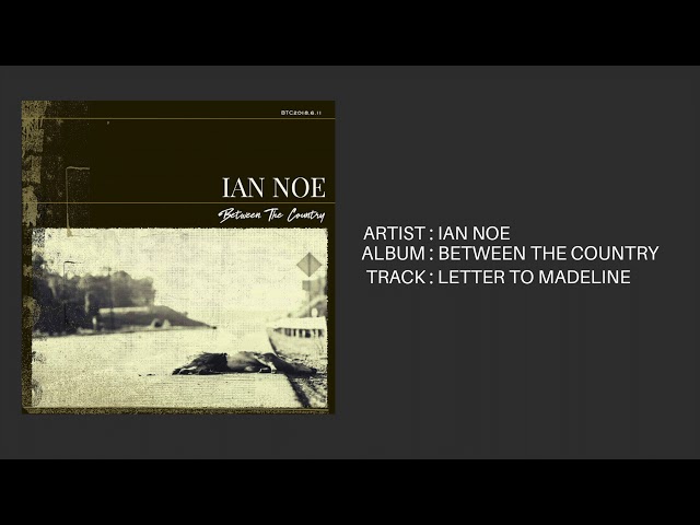 Ian Noe - Letter to Madeline