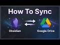How To Sync Obsidian With Google Drive - Step By Step (2026)