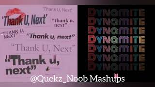 Ariana Grande, BTS - Thank u, next x Dynamite | Mashup