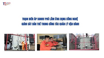 | Trạm biến áp 500kV Phú Lâm ứng dụng công nghệ giám sát bản thể MBA trong công tác quản lý vận hành