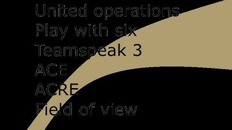 tutorial A2 playing with UO (PwS FoV TS3 ACE ACRE AUTH)