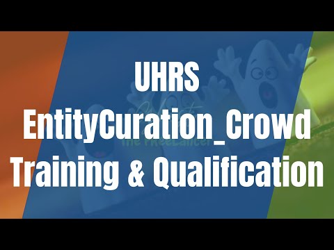 UHRS EntityCuration_Crowd Training & Qualification