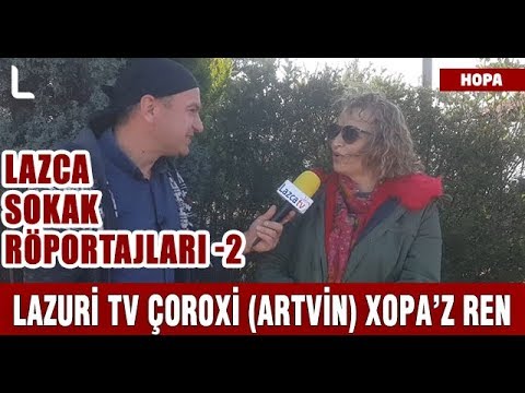 LAZURİ TV ARTVİN /HOPA SOKAK ÇEKİMLERİ-2-LAZCA TV