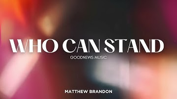 Who Can Stand | Official Audio | Matthew Brandon