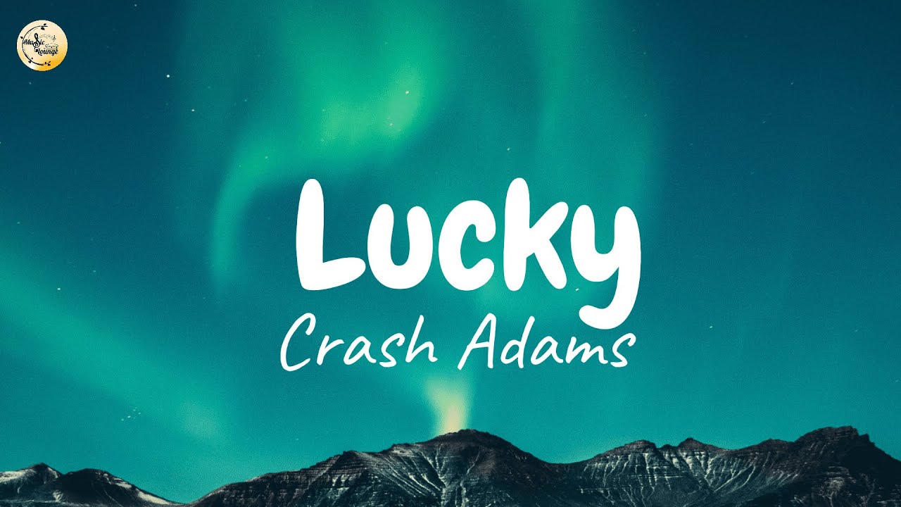 Crash Adams Lucky (Lyrics) YouTube