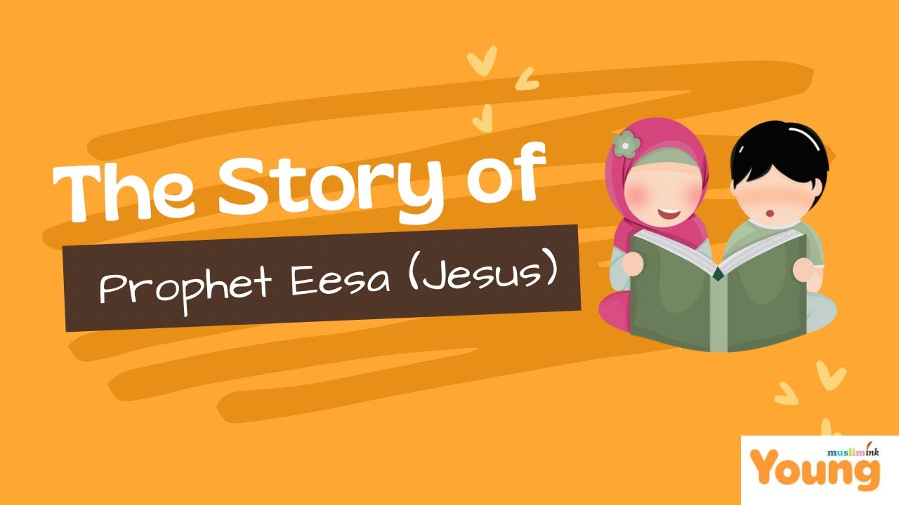 The Islamic Story Of Prophet Eesa Jesus For Children Active Story The Islamic Story Of Prophet Eesa Jesus For Children Active Story