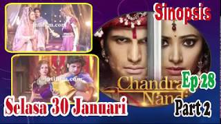 Sinopsis Chandra Nandini Episode 28 Part 2 tayang Selasa 30 Januari 2018