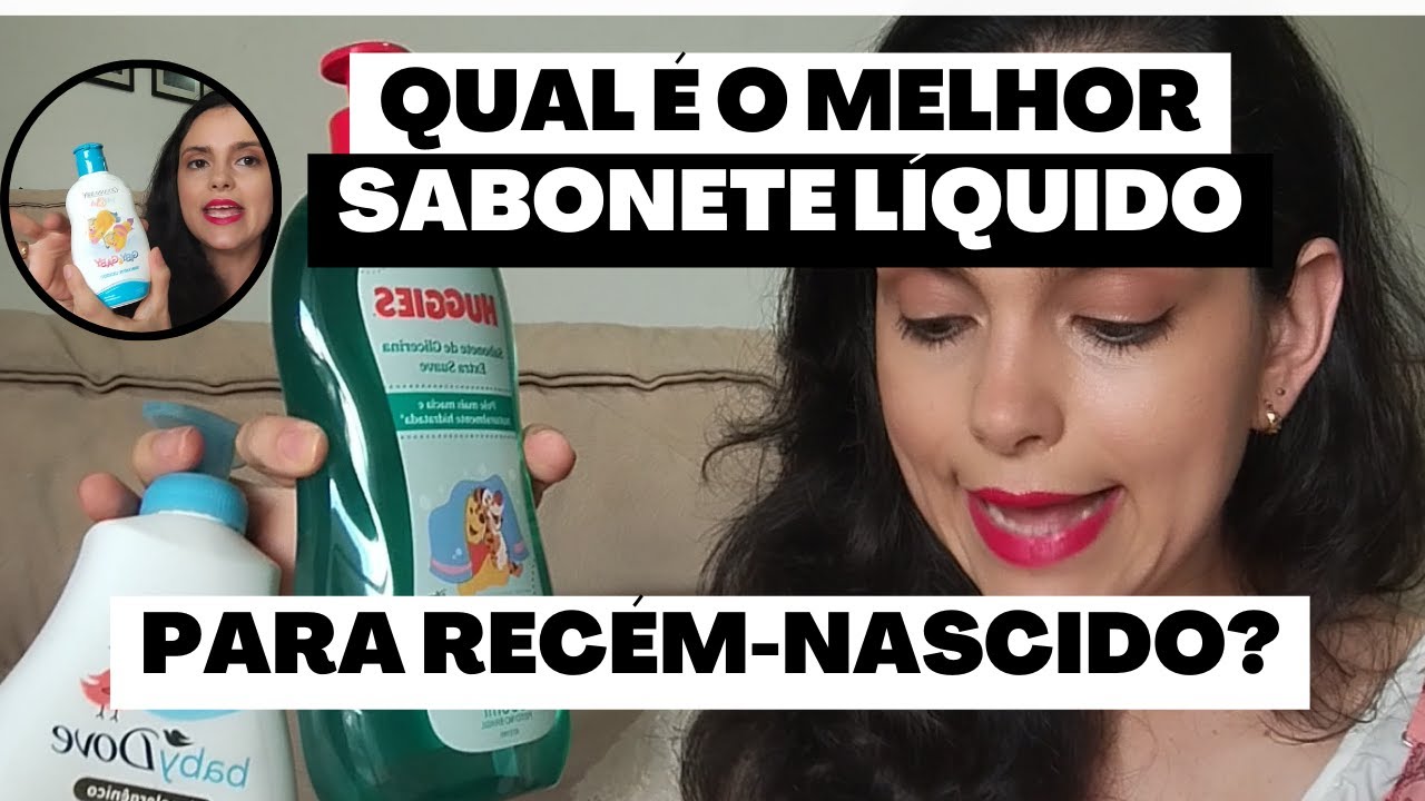 MELHOR SABONETE LÍQUIDO para RECÉM-NASCIDOS - e para CRIANÇAS também! REVIEW DO SABONETE HUGGIES