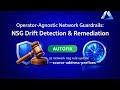 4.0 Operator-Agnostic Network Guardrails: NSG Drift Detection & Remediation - Step 12