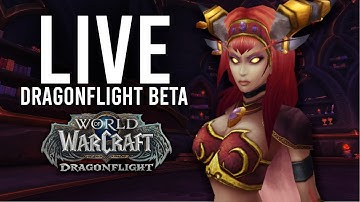 DRAGONFLIGHT BETA! EXPLORING ALL OF THE NEW CLASS UPDATES! - WoW: Dragonflight Beta (Livestream)