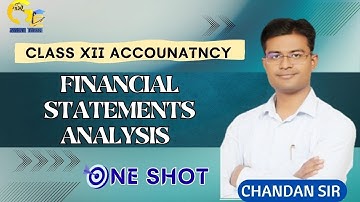 FINANCIAL STATEMENT ANALYSIS Class 12 ONE SHOT | ACCOUNTS | CH 2 | Goodwill Educare | Chandan Sir