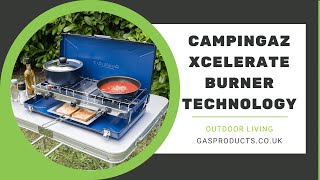 Campingaz Xcelerate Burner Technology | Cuts boil time in half