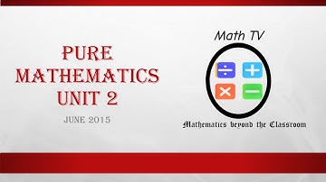 PURE MATHEMATICS UNIT 2|JUNE 2015|PAPER 1|MCQ