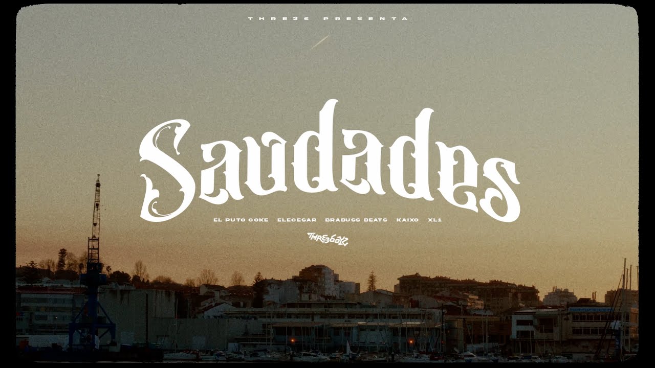 THRE36OYZ - Saudades ft. Kaixo & XL1 [VIDEO] El Puto Coke x Elecesar x Brabuss Beats