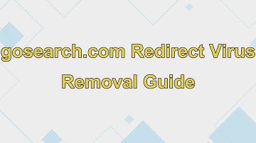 gosearch.com Redirect Virus | How to Remove it? [Guide]