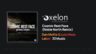 Dan McKie & Luis Meza - Cosmic Rest Face (Noble North Remix)