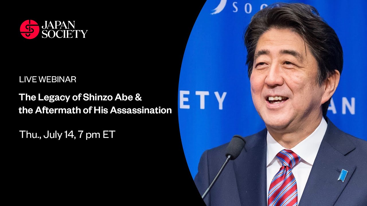 The Legacy of Shinzo Abe & the Aftermath of His Assassination
