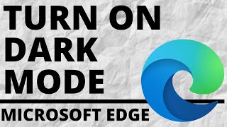 how to turn on dark mode or dark theme in microsoft edge browser