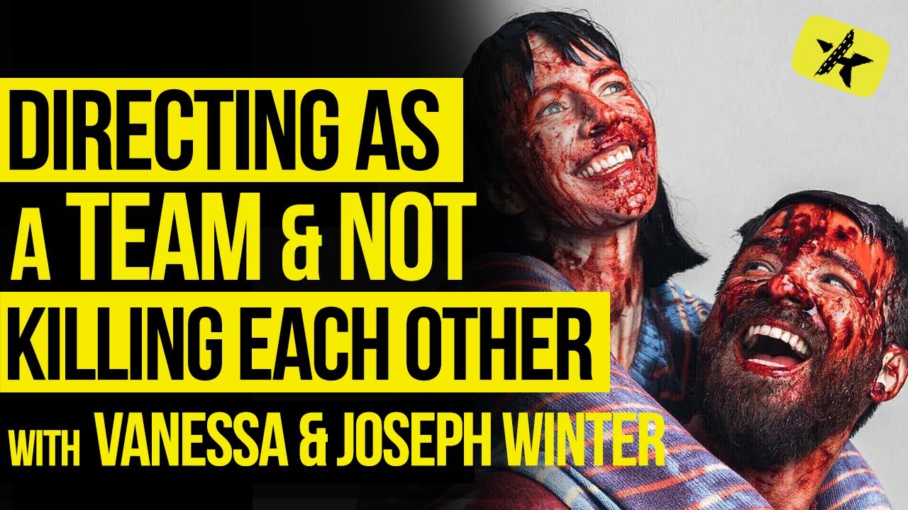 Directing as a Team & NOT Killing Each Other | Vanessa & Joseph Winter