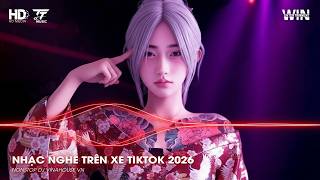 Nhc Nghe Trn Xe Tiktok 2026  Nonstop Triu View 2025 Bass Cc Mnh  Nhc Tr Remix Mi Nht 2026