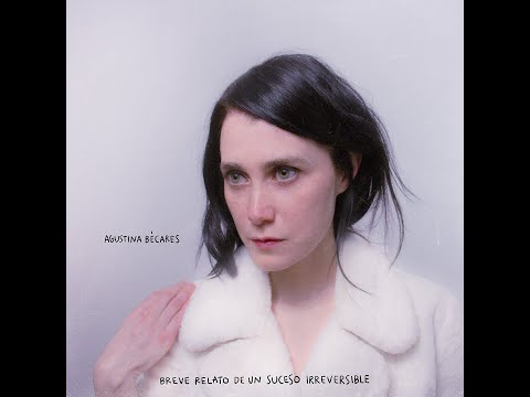Agustina Bécares - Breve relato de un suceso irreversible (2020) [Full Album]