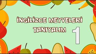 Okul Öncesi İngilizce Meyveler ve Sebzeler 1 - İngilizce Öğreniyorum