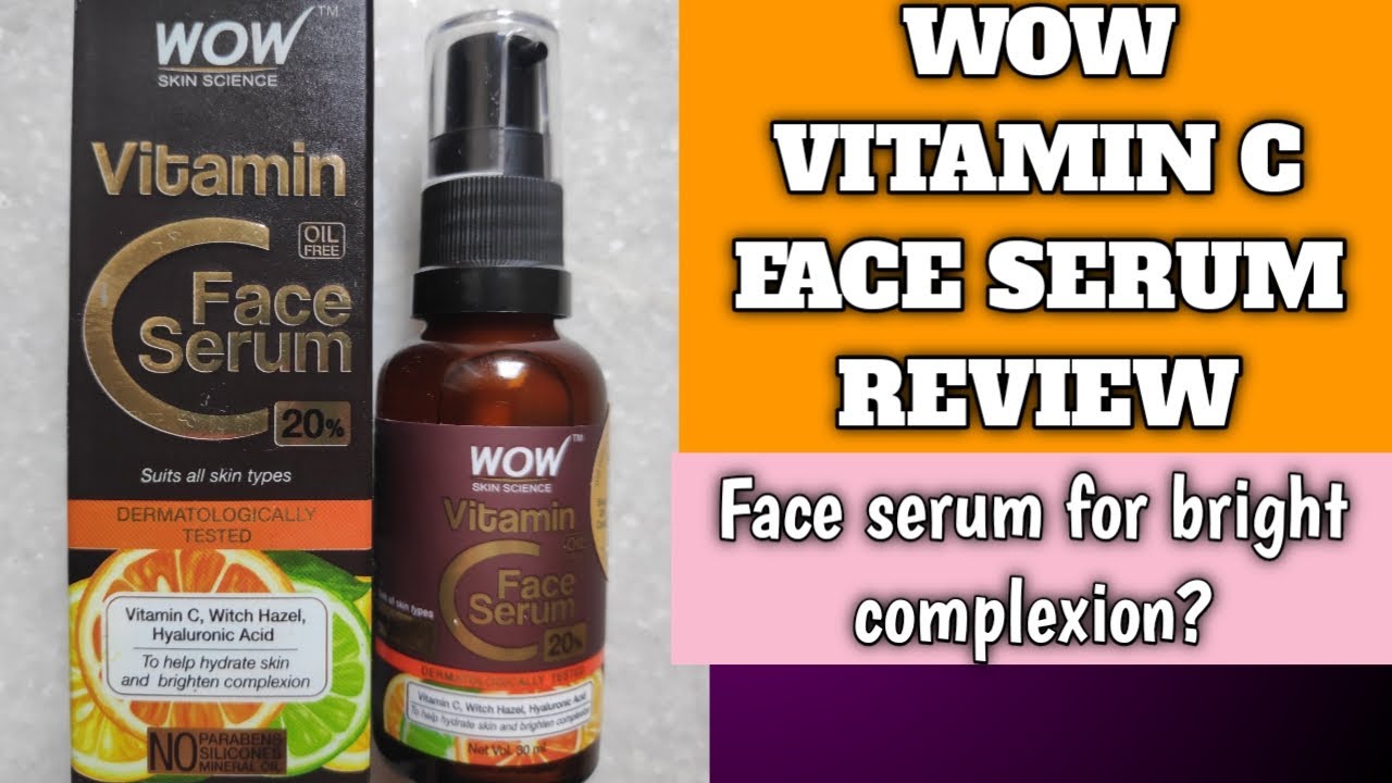 WOW VITAMIN C FACE SERUM REVIEW FACE SERUM FOR SKIN BRIGHTENING