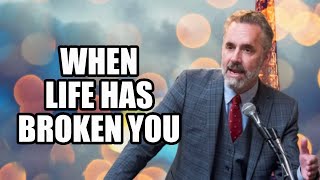 WHEN LIFE HAS BROKEN YOU - Jordan Peterson (Best Motivational Speech) Wealth