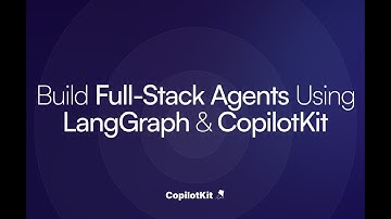 Build full-stack agents using LangGraph & CopilotKit (02/21/25 webinar)