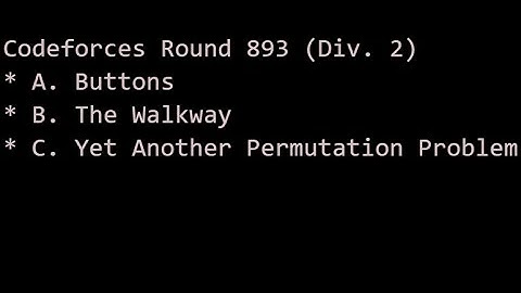 Codeforces Round 893 (Div. 2)