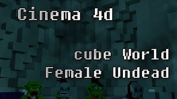 Cinema 4D Cube World Female Undead Timelapse - Download Below