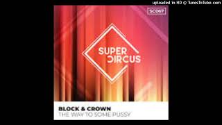 Download Lagu Block \u0026 Crown = The Way To Some Pussy (Original Mix) MP3 Download Lagu Block \u0026 Crown = The Way To Some Pussy (Original Mix) MP3