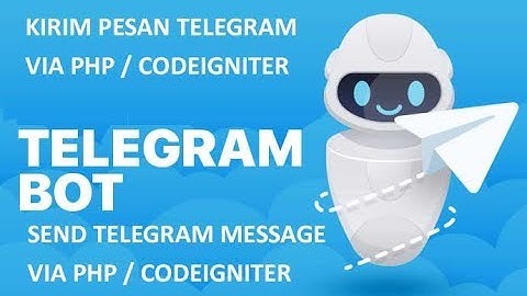 Cara mengirim Chat Telegram dari PHP / Codeigniter ( Send Message from PHP through bot Telegram )
