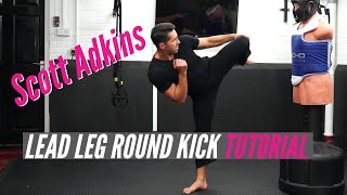 Scott Adkins Lead Round Kick Tutorial