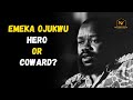Emeka ojukwu hero or coward